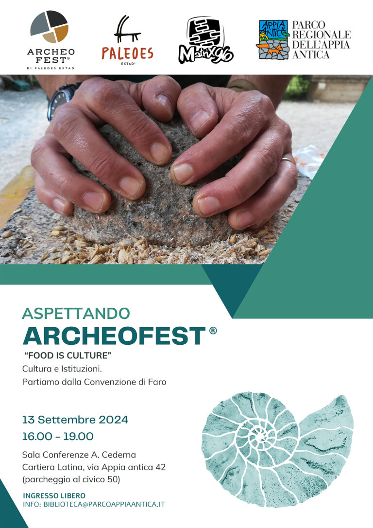 Incontro informativo sulla Convenzione di Faro “ASPETTANDO ARCHEOFEST. FOOD IS CULTURE- CULTURA E ISTITUZIONI. PARTIAMO DALLA CONVENZIONE DI FARO” organizzato in occasione del decennale di ARCHEOFEST®.