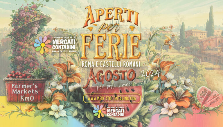 “Aperti per Ferie! Mercati Contadini aperti ad Agosto 2024 a Roma e Castelli Romani p